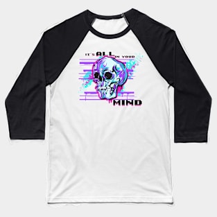 It's All In Your Mind Baseball T-Shirt